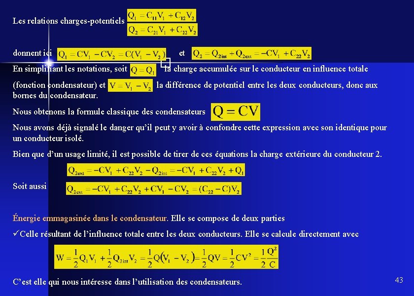 Les relations charges-potentiels donnent ici et � En simplifiant les notations, soit la charge