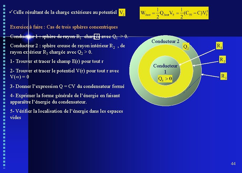 üCelle résultant de la charge extérieure au potentiel Exercice à faire : Cas de