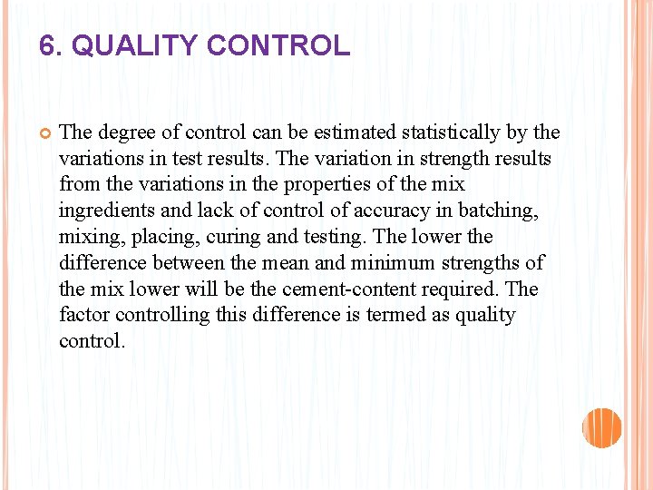 6. QUALITY CONTROL The degree of control can be estimated statistically by the variations