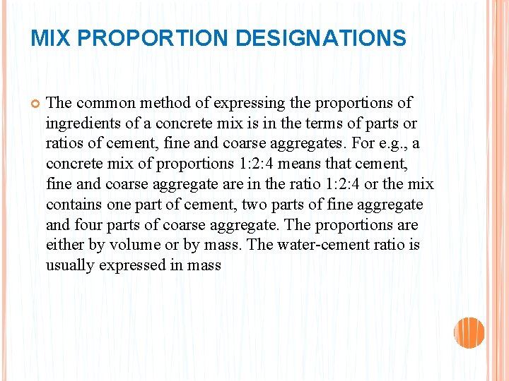 MIX PROPORTION DESIGNATIONS The common method of expressing the proportions of ingredients of a