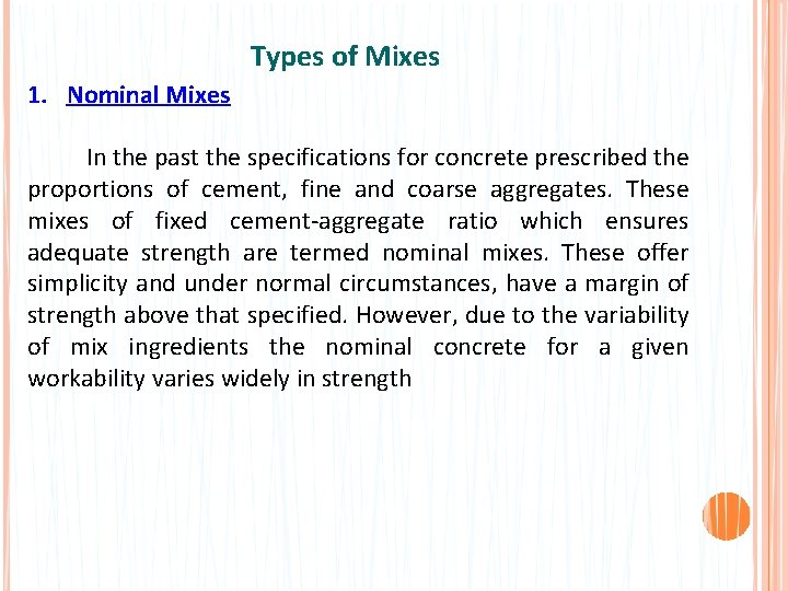 Types of Mixes 1. Nominal Mixes In the past the specifications for concrete prescribed