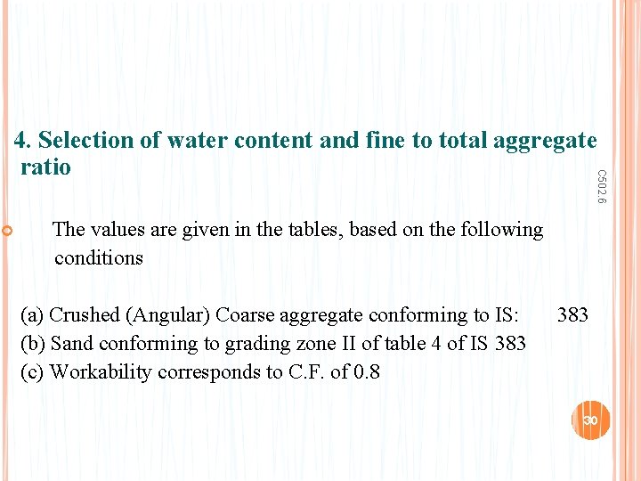 C 502. 6 4. Selection of water content and fine to total aggregate ratio