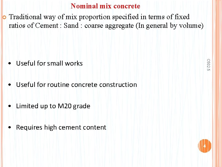 Nominal mix concrete Traditional way of mix proportion specified in terms of fixed ratios