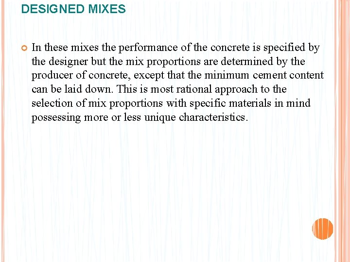 DESIGNED MIXES In these mixes the performance of the concrete is specified by the