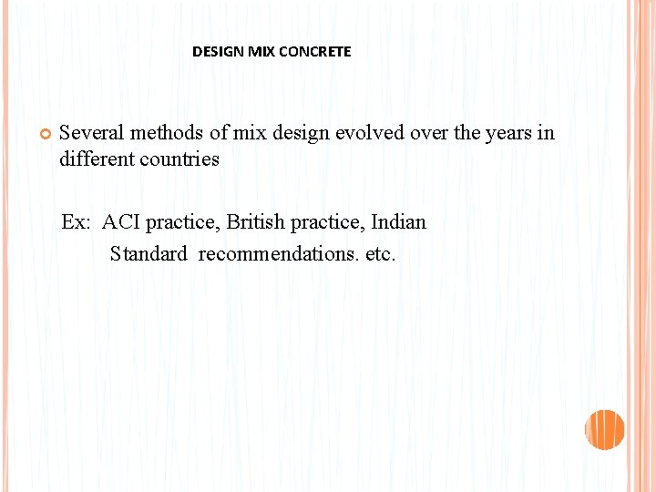 DESIGN MIX CONCRETE Several methods of mix design evolved over the years in different