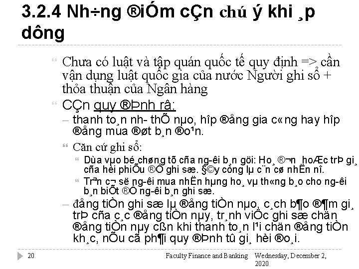 3. 2. 4 Nh÷ng ®iÓm cÇn chú ý khi ¸p dông Chưa có luật