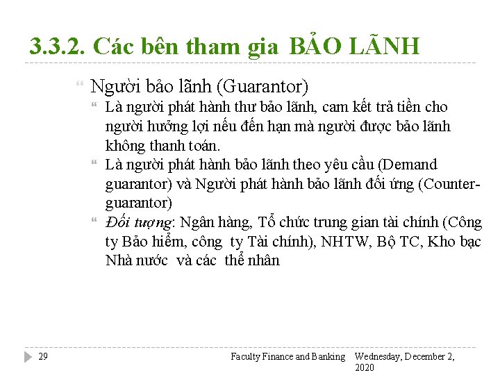 3. 3. 2. Các bên tham gia BẢO LÃNH Người bảo lãnh (Guarantor) 29
