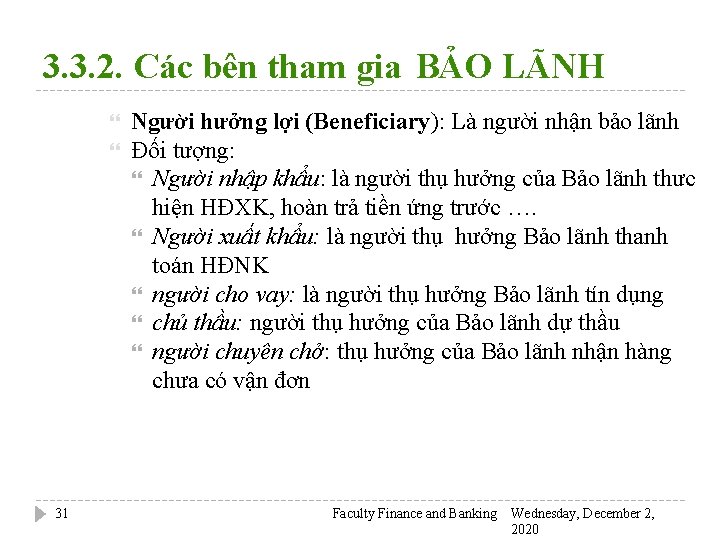 3. 3. 2. Các bên tham gia BẢO LÃNH 31 Người hưởng lợi (Beneficiary):