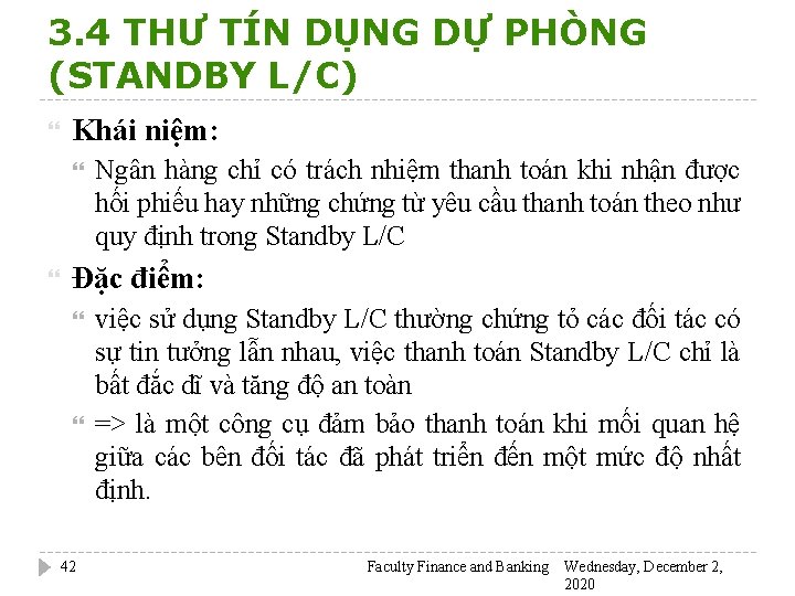 3. 4 THƯ TÍN DỤNG DỰ PHÒNG (STANDBY L/C) Khái niệm: Ngân hàng chỉ