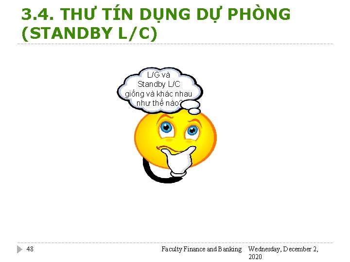 3. 4. THƯ TÍN DỤNG DỰ PHÒNG (STANDBY L/C) L/G và Standby L/C giống