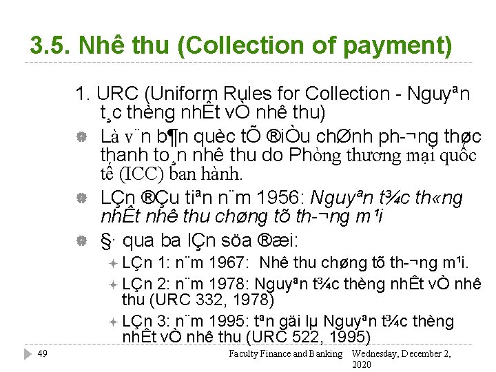 3. 5. Nhê thu (Collection of payment) 1. URC (Uniform Rules for Collection Nguyªn