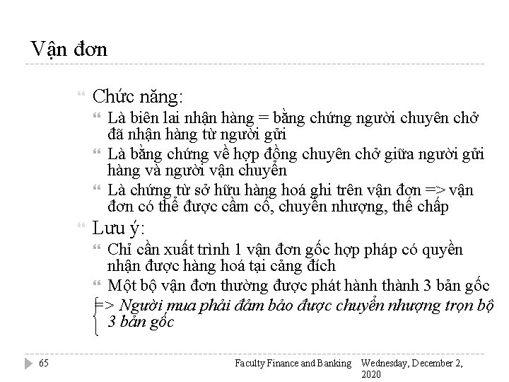 Vận đơn Chức năng: Là biên lai nhận hàng = bằng chứng người chuyên