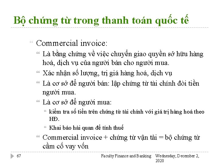 Bộ chứng từ trong thanh toán quốc tế Commercial invoice: Là bằng chứng về