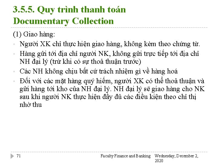 3. 5. 5. Quy trình thanh toán Documentary Collection (1) Giao hàng: • Người