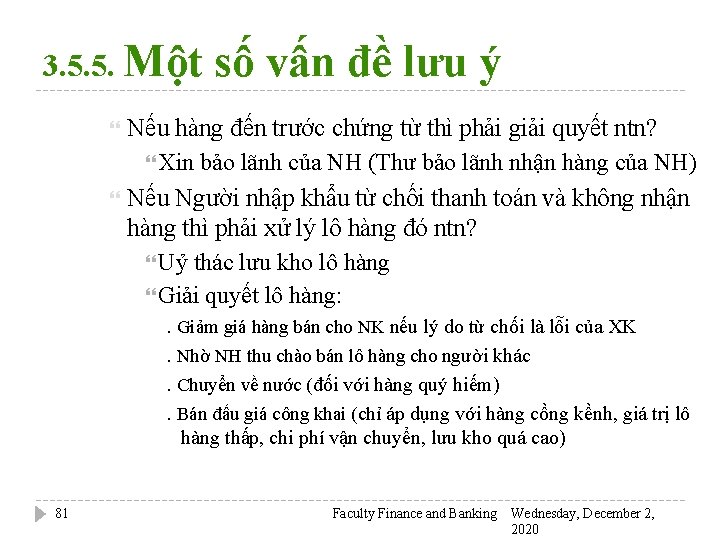 3. 5. 5. Một số vấn đề lưu ý Nếu hàng đến trước chứng