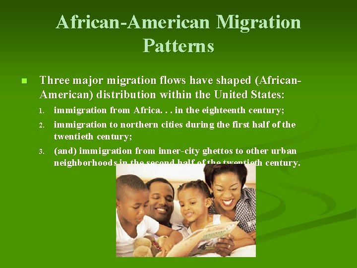 African-American Migration Patterns n Three major migration flows have shaped (African. American) distribution within