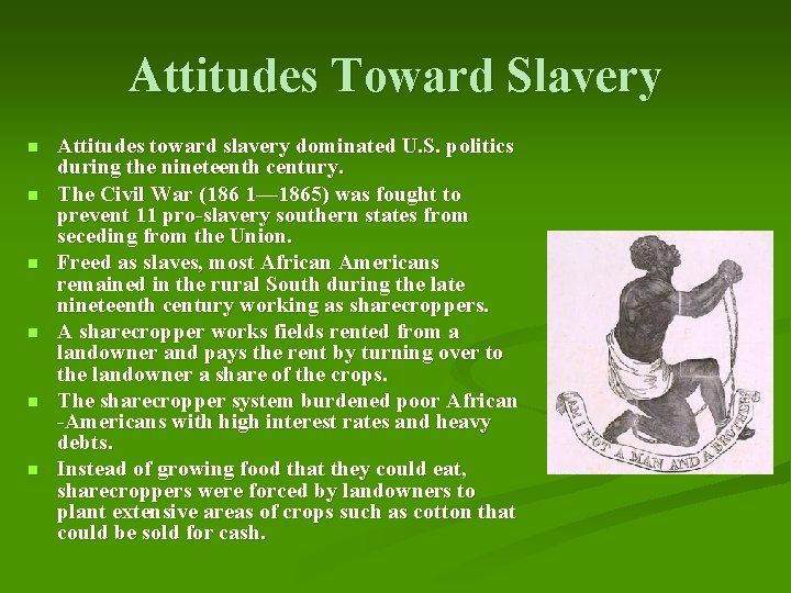 Attitudes Toward Slavery n n n Attitudes toward slavery dominated U. S. politics during