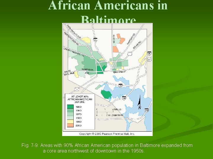 African Americans in Baltimore Fig. 7 -9: Areas with 90% African American population in