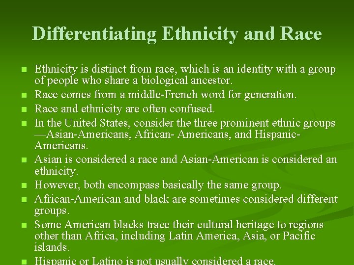 Differentiating Ethnicity and Race n n n n n Ethnicity is distinct from race,