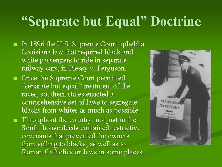 “Separate but Equal” Doctrine n n n In 1896 the U. S. Supreme Court