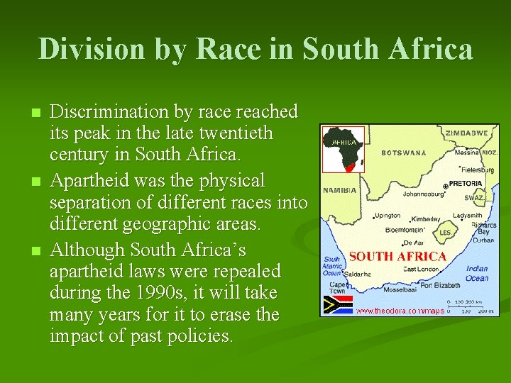 Division by Race in South Africa n n n Discrimination by race reached its