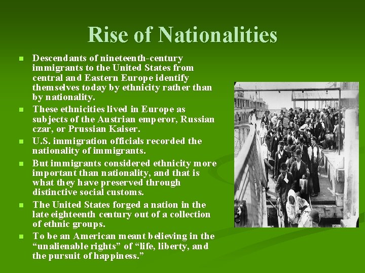 Rise of Nationalities n n n Descendants of nineteenth-century immigrants to the United States