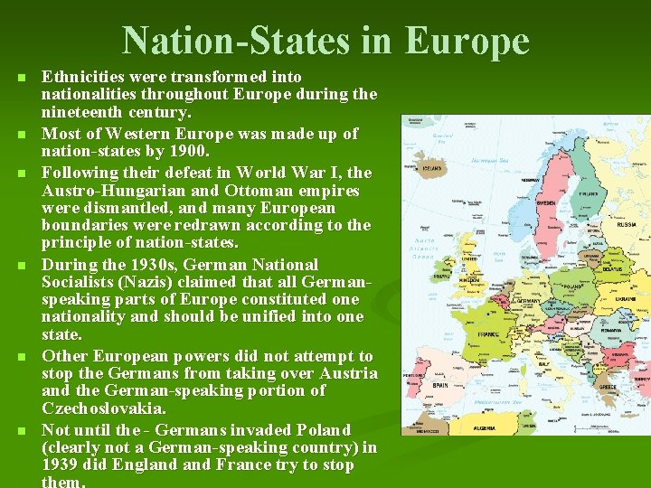 Nation-States in Europe n n n Ethnicities were transformed into nationalities throughout Europe during