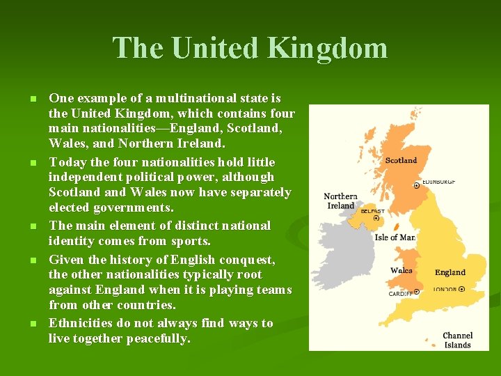 The United Kingdom n n n One example of a multinational state is the