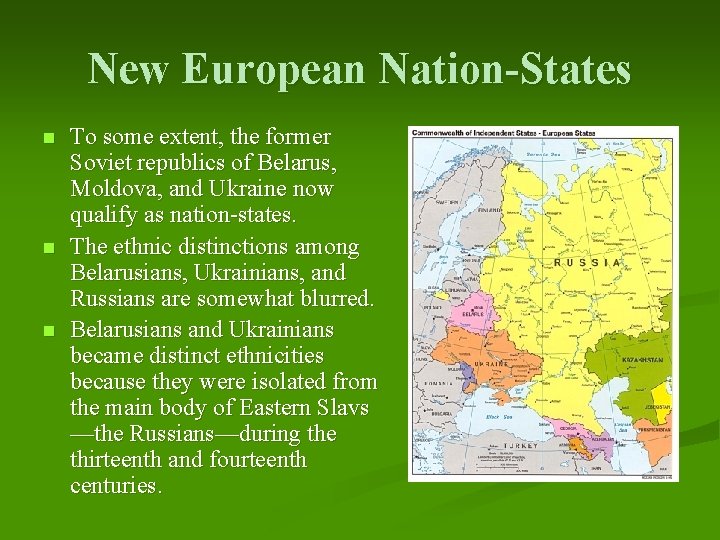 New European Nation-States n n n To some extent, the former Soviet republics of