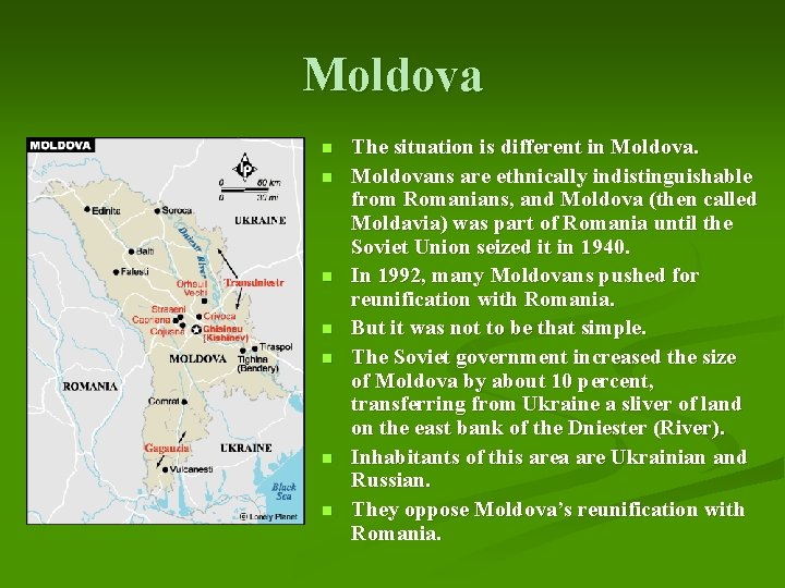 Moldova n n n n The situation is different in Moldovans are ethnically indistinguishable