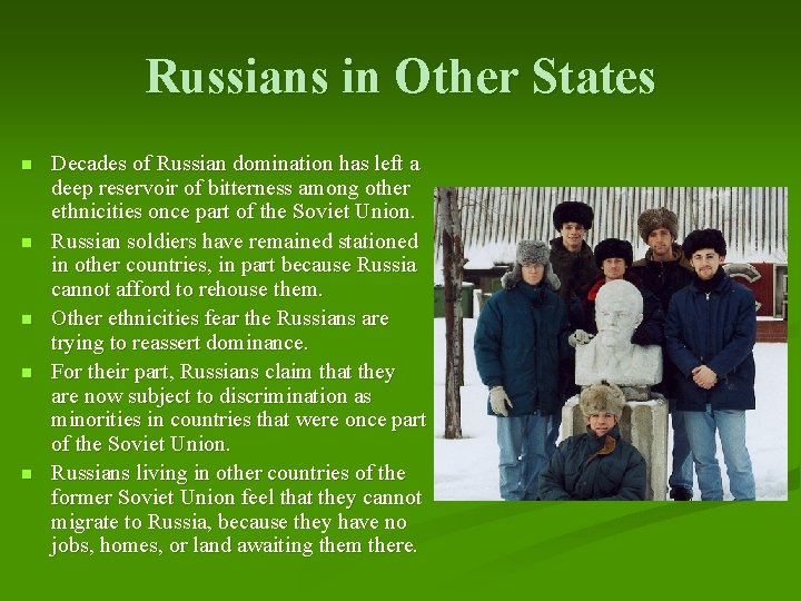 Russians in Other States n n n Decades of Russian domination has left a
