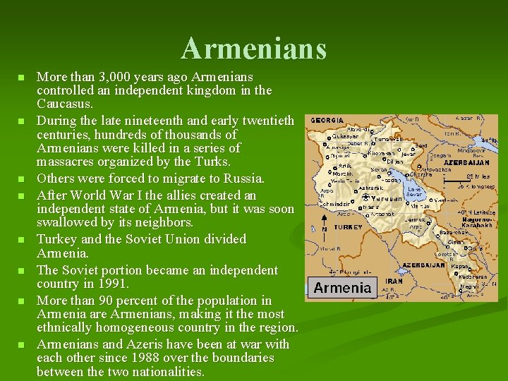 Armenians n n n n More than 3, 000 years ago Armenians controlled an