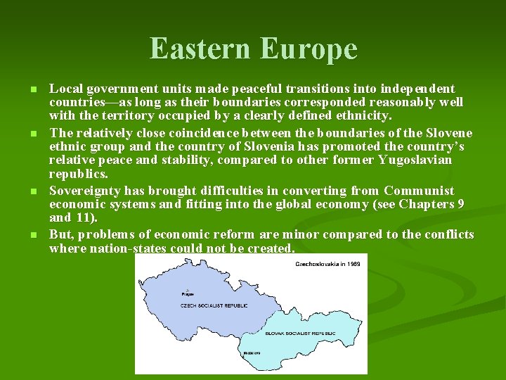 Eastern Europe n n Local government units made peaceful transitions into independent countries—as long