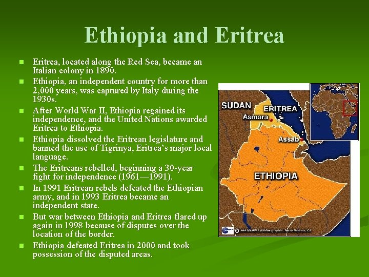 Ethiopia and Eritrea n n n n Eritrea, located along the Red Sea, became