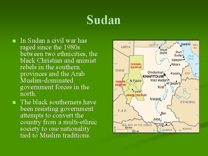 Sudan n n In Sudan a civil war has raged since the 1980 s