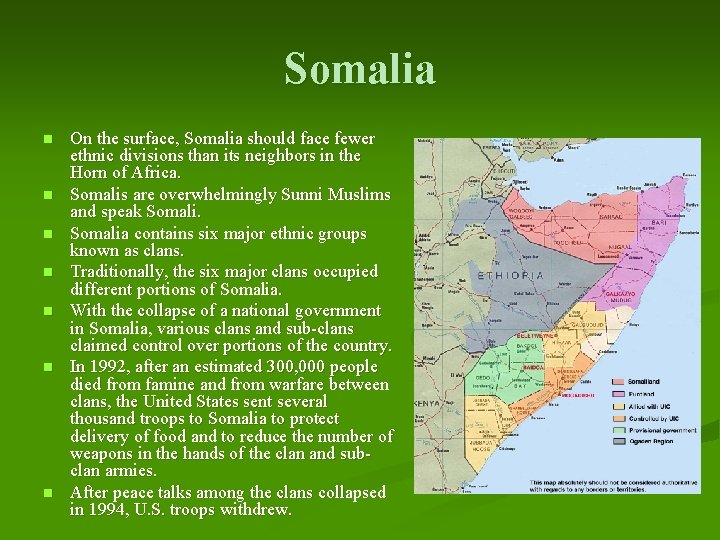 Somalia n n n n On the surface, Somalia should face fewer ethnic divisions