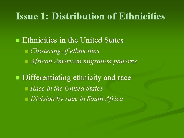 Issue 1: Distribution of Ethnicities n Ethnicities in the United States Clustering of ethnicities