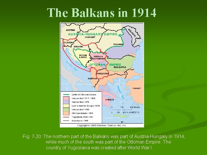 The Balkans in 1914 Fig. 7 -20: The northern part of the Balkans was