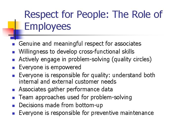 Respect for People: The Role of Employees n n n n n Genuine and