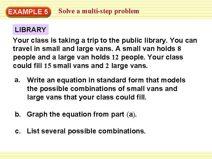 EXAMPLE 5 Solve a multi-step problem LIBRARY Your class is taking a trip to