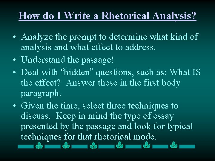 How do I Write a Rhetorical Analysis? • Analyze the prompt to determine what