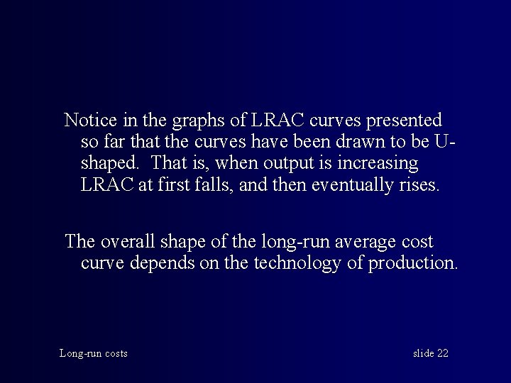 Notice in the graphs of LRAC curves presented so far that the curves have