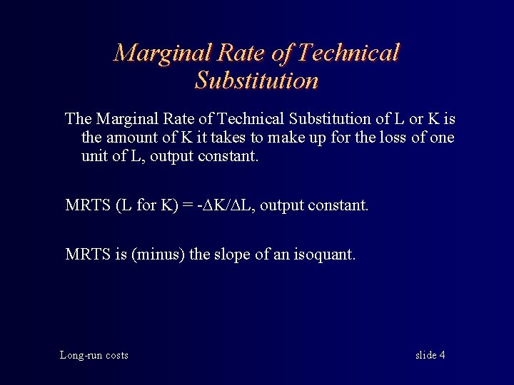 Marginal Rate of Technical Substitution The Marginal Rate of Technical Substitution of L or