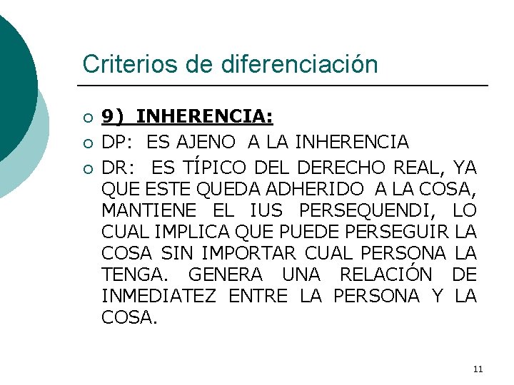 Criterios de diferenciación ¡ ¡ ¡ 9) INHERENCIA: DP: ES AJENO A LA INHERENCIA