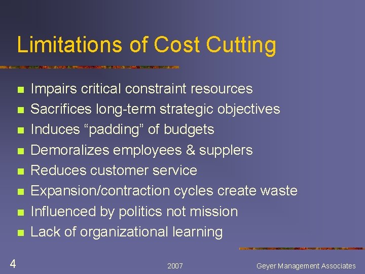 Limitations of Cost Cutting n n n n 4 Impairs critical constraint resources Sacrifices