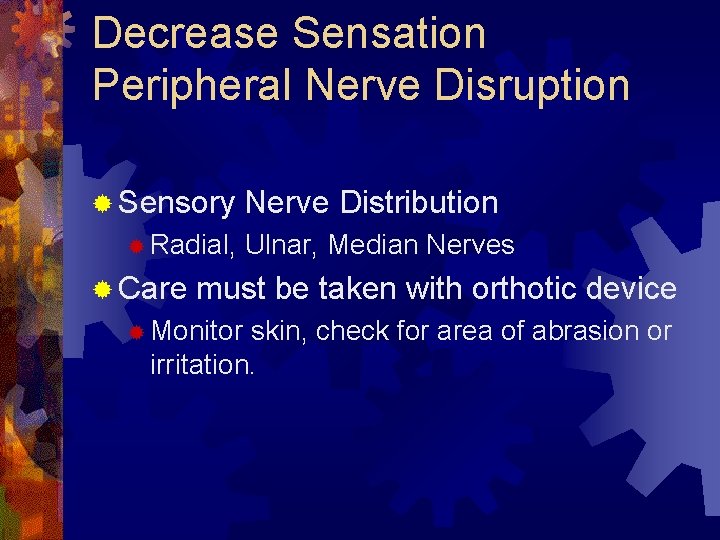 Decrease Sensation Peripheral Nerve Disruption ® Sensory ® Radial, ® Care Nerve Distribution Ulnar, Decrease Sensation Peripheral Nerve Disruption ® Sensory ® Radial, ® Care Nerve Distribution Ulnar,
