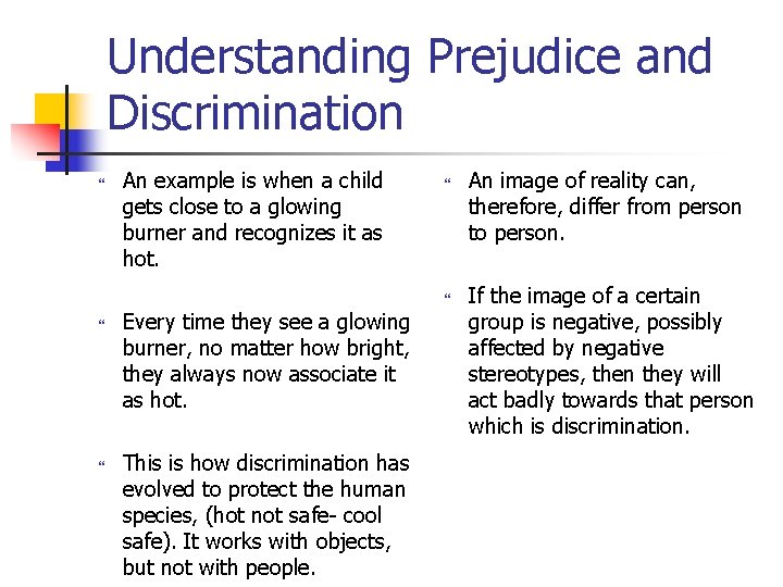 Understanding Prejudice and Discrimination An example is when a child gets close to a