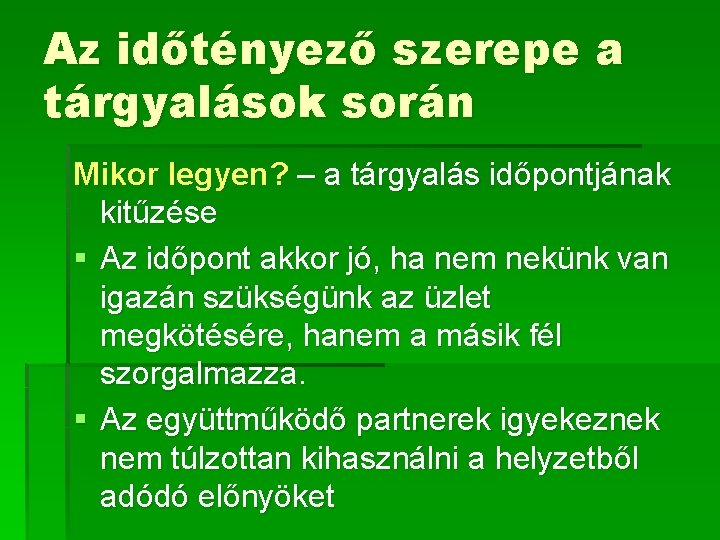 Az időtényező szerepe a tárgyalások során Mikor legyen? – a tárgyalás időpontjának kitűzése §