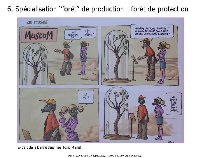 6. Spécialisation “forêt” de production - forêt de protection Extrait de la bande dessinée