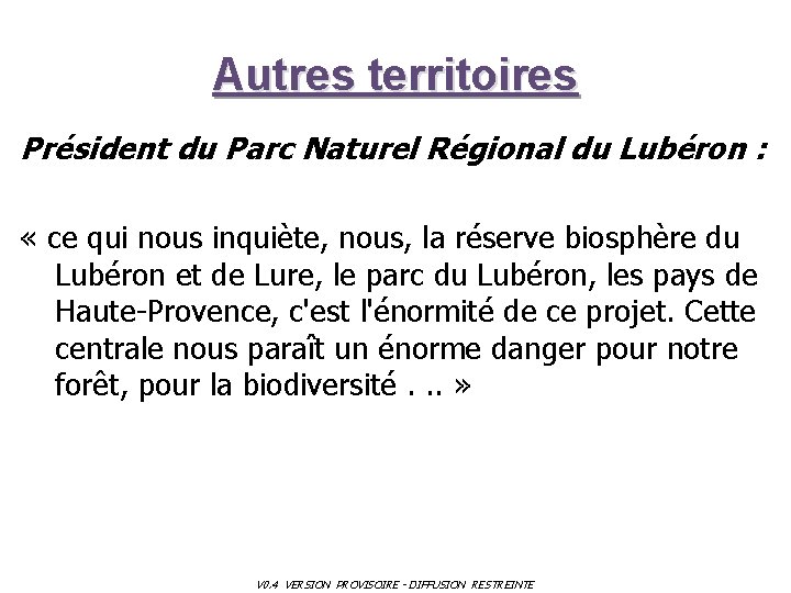 Autres territoires Président du Parc Naturel Régional du Lubéron : « ce qui nous